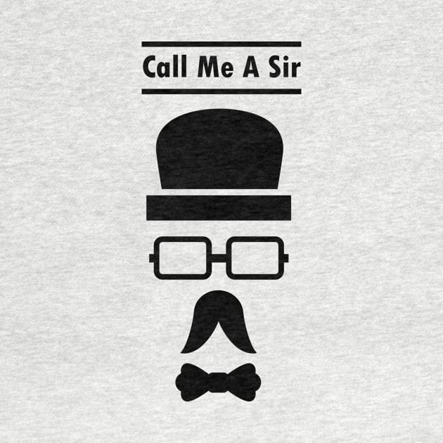 Call Me A Sir Mustache Ideology Handlebar Mustache Happy Fathers Day by rjstyle7